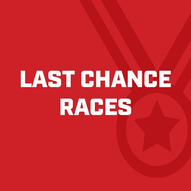 Last-Chance Races!