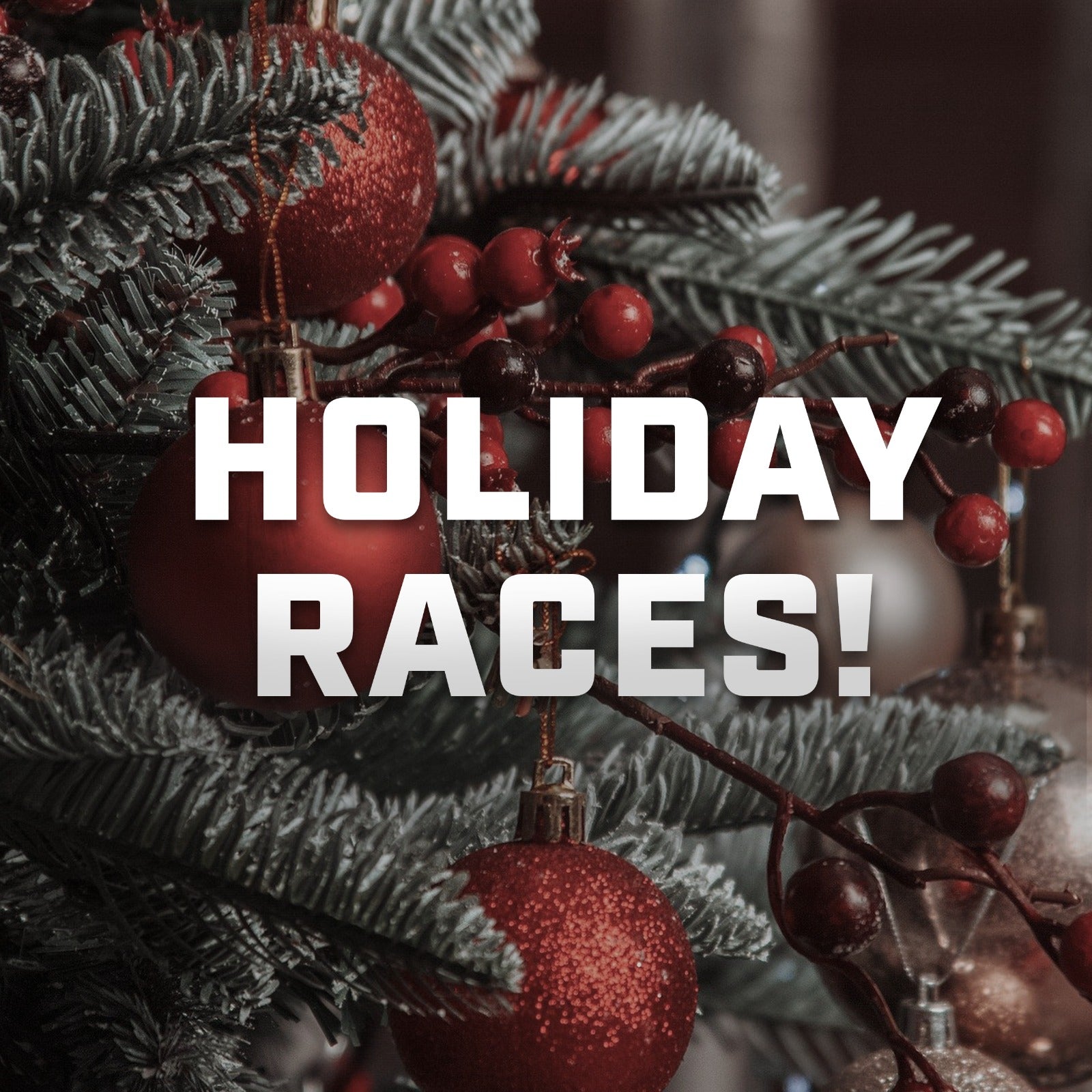 Holiday Races!